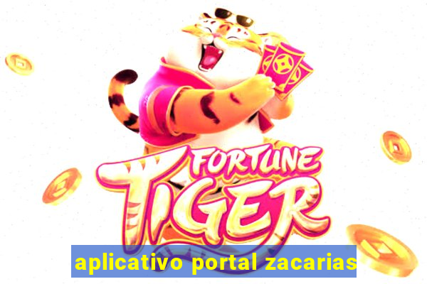 aplicativo portal zacarias